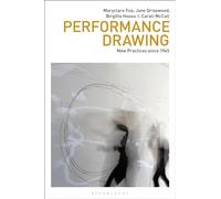 Performance Drawing: New Practices Since 1945