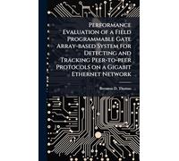 Performance Evaluation of a Field Programmable Gate Array-based System for Detecting and Tracking Peer-to-peer Protocols on a Gigabit Ethernet Network