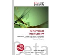 Performance Improvement: Measurement, Efficiency, Effectiveness, Organisational Development Statistical Quality Control, Customer Satisfaction