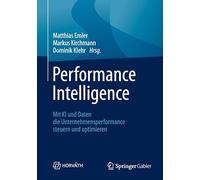 Performance Intelligence: Mit KI und Daten die Unternehmensperformance steuern und optimieren
