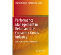 Performance Management in Retail and the Consumer Goods Industry: Best Practices and Case Studies