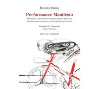 Performance manifesto. Rivoluzioni e innovazioni nel ciclismo a partire dall’uomo. Ediz. italiana e inglese