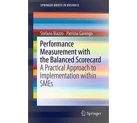Performance Measurement with the Balanced Scorecard: A Practical Approach to Implementation within SMEs: 6
