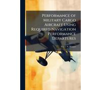 Performance of Military Cargo Aircraft Using Required Navigation Performance Departures