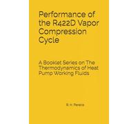 Performance of the R422D Vapor Compression Cycle: Issue of A Booklet Series on The Thermodynamics of Heat Pump Working Fluids