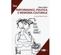 Performance, politica e memoria culturale