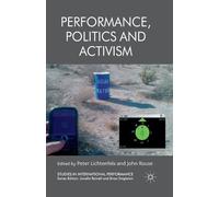 Performance, Politics and Activism (Tascabile)