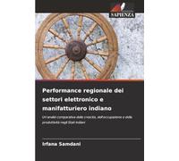 Performance regionale dei settori elettronico e manifatturiero indiano: Un'analisi comparativa della crescita, dell'occupazione e della produttività negli Stati indiani