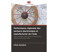 Performance régionale des secteurs électronique et manufacturier de l'Inde: Analyse comparative de la croissance, de l'emploi et de la productivité dans les États indiens