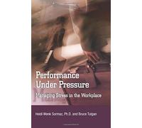 Performance Under Pressure: Managing Stress in the Workplace - NUOVO