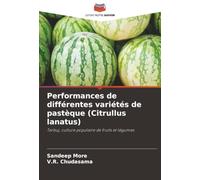 Performances de différentes variétés de pastèque (Citrullus lanatus): Tarbuj, culture populaire de fruits et légumes