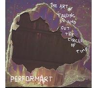 Performart - Art Of Falling In & Out The Circle Of Time