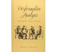 Performative Analysis: Reimagining Music Theory for Performance: 132
