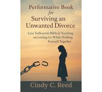 Performative Book for Surviving an Unwanted Divorce: Lysa TerKeurst's Biblical Teaching on Letting Go While Holding Yourself Together