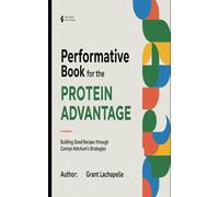 PERFORMATIVE BOOK FOR THE PROTEIN ADVANTAGE: Building good Recipes through Carolyn Ketchum’s Strategies