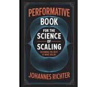 Performative Book for The Science Of Scaling BEcoming the Best at what you do: An Assessment of Dr. Benjamin Hardy and His Fool-Proof Methods