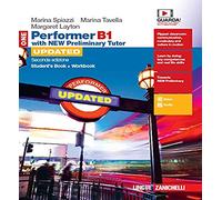 Performer B1. Updated with new preliminary tutor. Student's book-Workbook. Per le Scuole superiori. Con espansione online (Vol. 1) - Italiano