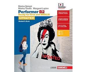 Performer B2 updated. Ready for First and INVALSI. Student's book-Workbook. Per le Scuole superiori. Con espansione online