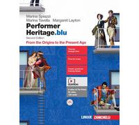 Performer Heritage Ediz blu From the Origins to the Present Age Per le Scuole