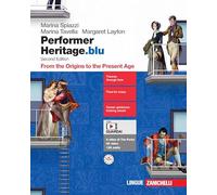 Performer Heritage. Ediz. blu. From the Origins to the Present Age. Per le Scuole superiori. Con espansione online