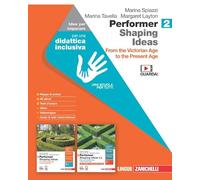 Performer shaping ideas. Idee per imparare. Per le Scuole superiori. From the Victorian Age to the Present Age (Vol. 2)