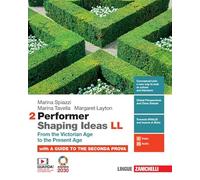 Performer shaping ideas. LL. Per le Scuole superiori. Con e-book. From the Victorian Age to the present age (Vol. 2)