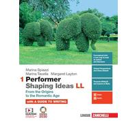 Performer shaping ideas. LL. Per le Scuole superiori. Con e-book. From the origins to the romantic age (Vol. 1)