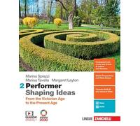 Performer shaping ideas. Per le Scuole superiori. Con e-book. From the Victorian age to the present age (Vol. 2)