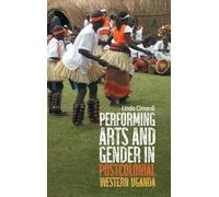 Performing Arts and Gender in Postcolonial Western Uganda