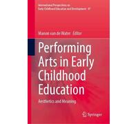Performing Arts in Early Childhood Education: Aesthetics and Meaning
