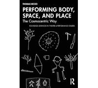 Performing Body, Space, and Place: The Cosmocentric Way