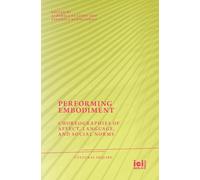 Performing Embodiment: Choreographies of Affect, Language, and Social Norms: 39