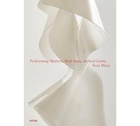 Performing Matters, flesh hues, skeletal forms: Vera Mota