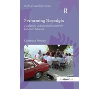 Performing Nostalgia: Migration Culture and Creativity in South Albania