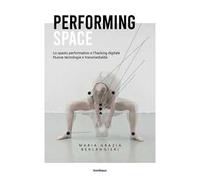 Performing space. Lo spazio performativo e l’hacking digitale