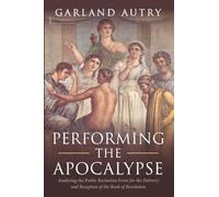 Performing the Apocalypse: Analyzing the Public Recitation Event for the Delivery and Reception of the Book of Revelation
