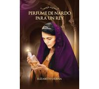 PERFUME DE NARDO PARA UN REY
