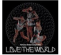 Perfume - Love The World