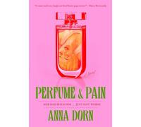Anna Dorn Perfume and Pain (Tascabile)
