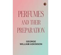 Perfumes and Their Preparation