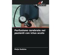 Perfusione cerebrale nei pazienti con ictus acuto