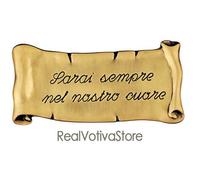 Pergamena bronzo - "Sarai sempre nel nostro cuore"