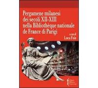 Pergamene milanesi dei secoli XII-XIII nella Biblioteque nationale de France di Parigi