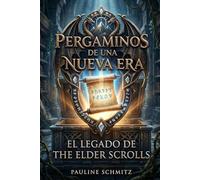 Pergaminos de una nueva era: El legado de The Elder Scrolls