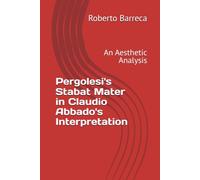 Pergolesi's Stabat Mater in Claudio Abbado's Interpretation: An Aesthetic Analysis