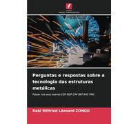Perguntas e respostas sobre a tecnologia das estruturas metálicas: Passar nos seus exames CQP BQP CAP BEP BAC PRO