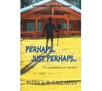 Perhaps, Just Perhaps: Love Letters From My Stalker