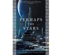 Perhaps the Stars: Terra Ignota, Book IV: 4