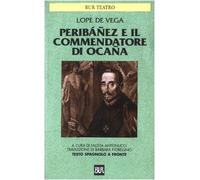 Peribáñez e il Commendatore di Ocaña. Testo spagnolo a fronte