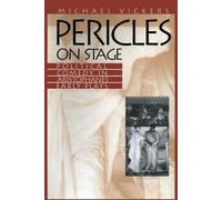 Pericles on Stage: Political Comedy in Aristophanes' Early Plays - Vickers...